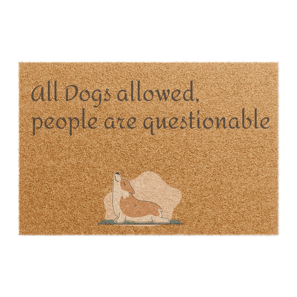 Doormat - "All Dogs Allowed, People Are Questionable" Funny Pet Lover Coir Welcome Mat