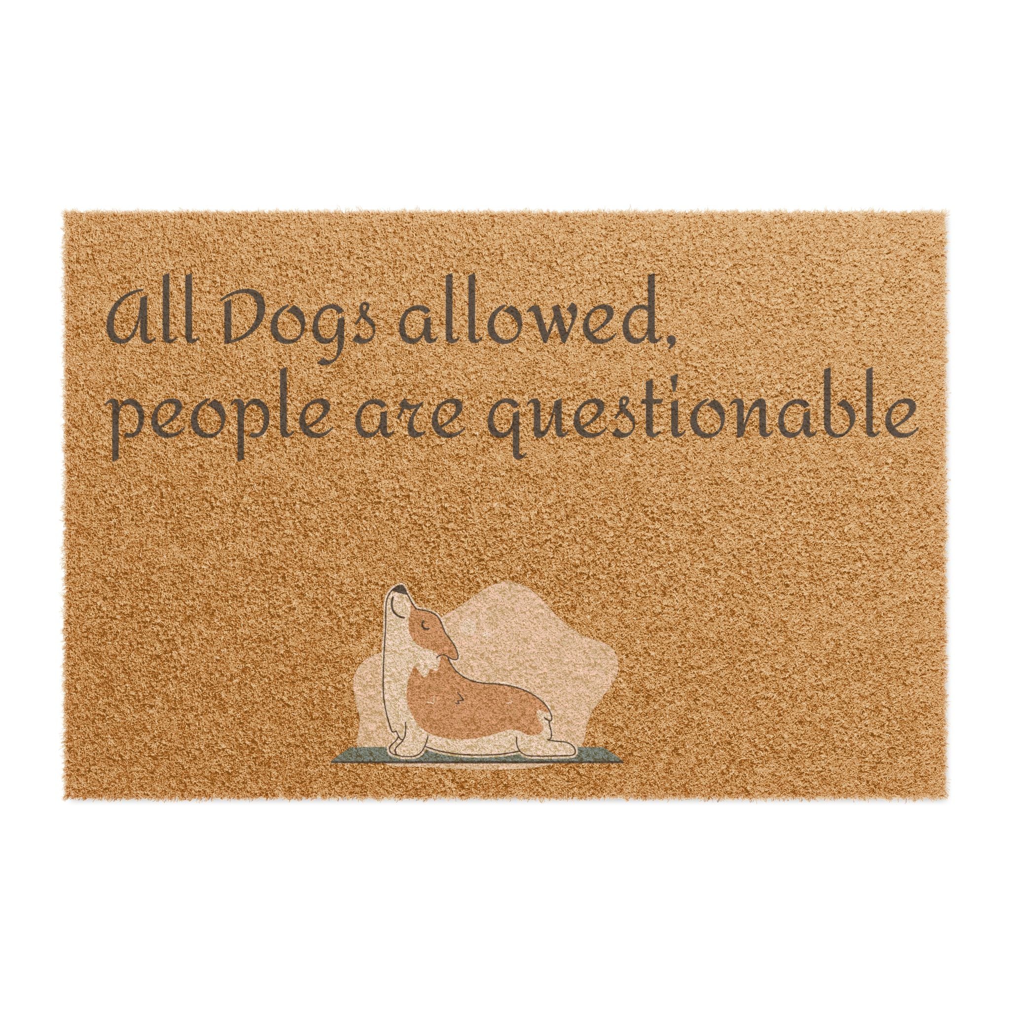 Doormat - "All Dogs Allowed, People Are Questionable" Funny Pet Lover Coir Welcome Mat