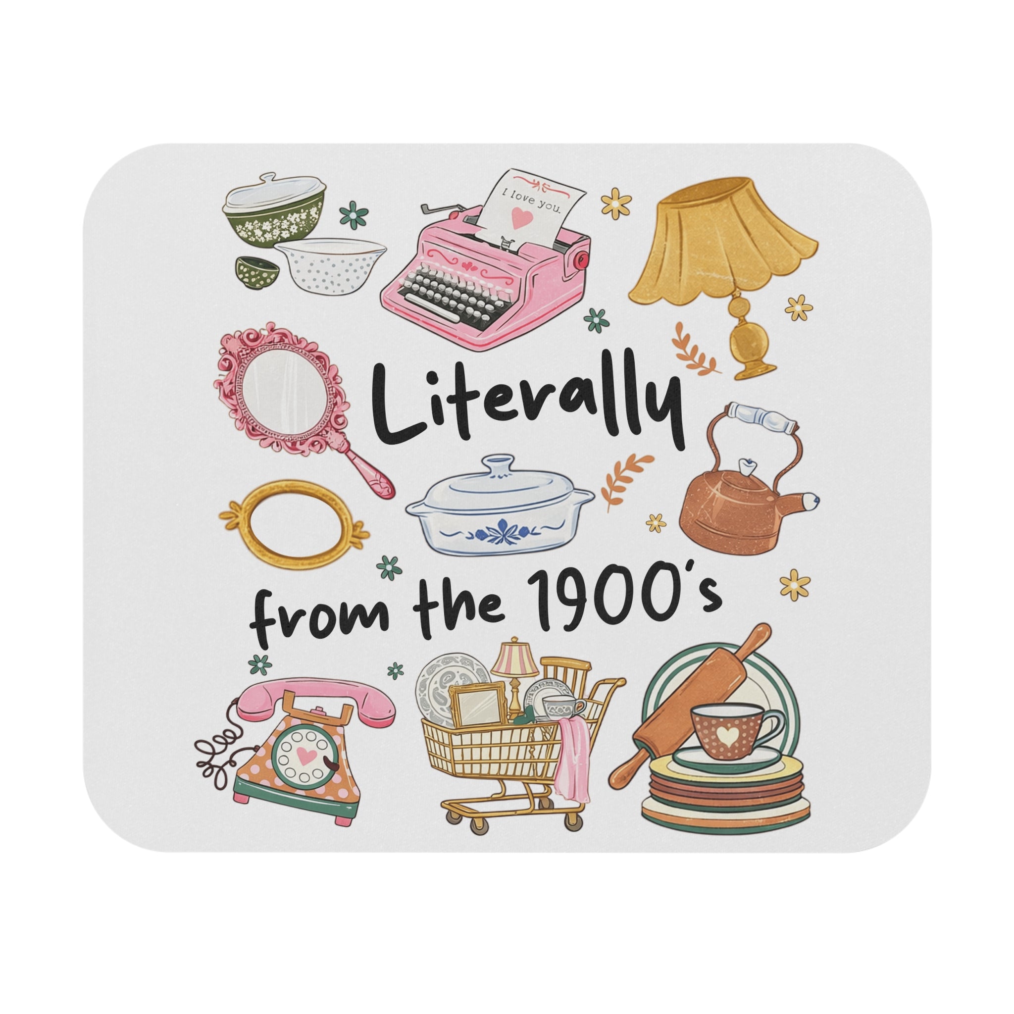Literally From the 1900s Mouse Pad — Retro Vintage Kitchen & Home Decor Desk Mat